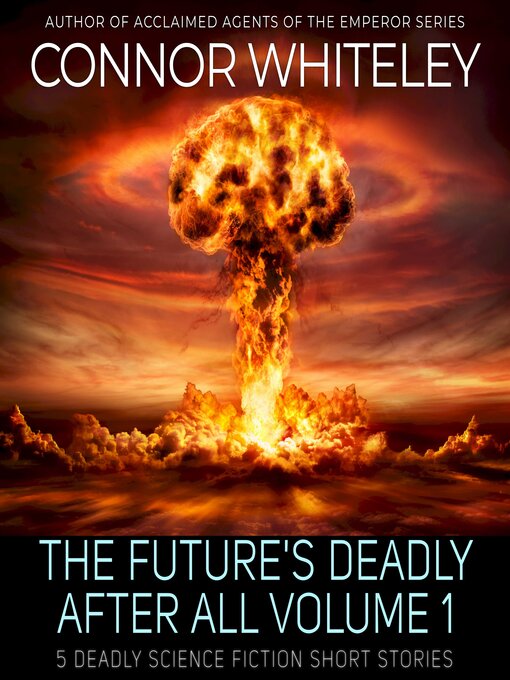 Title details for The Future's Deadly After All Volume 1 by Connor Whiteley - Wait list